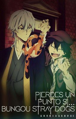 ゲーム | Pierdes Un Punto Si...Bungou Stray Dogs.