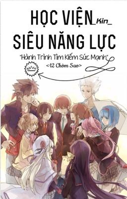 [ ミ★Fαɳƒїçтїσɳ ★彡] 12 Chòm Sao: Học Viện Siêu Năng Lực (I)