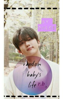 ㅡ a random baby's life | rb 