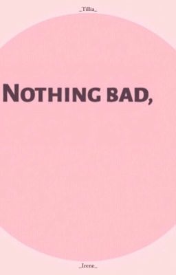 ㅡNothing bad,ㅡ