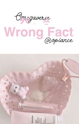 ̊    ⊹ ㅤֺ wrong fact ⭒