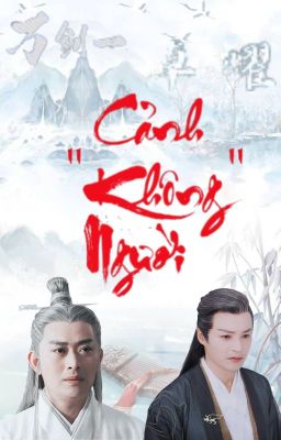 【兆衢衍生/Triệu Cù Phái Sinh - Vạn Kiếm Nhất x Trác Diệu】Cảnh