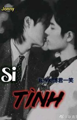 [博君一笑]Si Tình[Tạm Off]