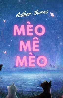 [四年｜15:00] Mèo mê Mèo