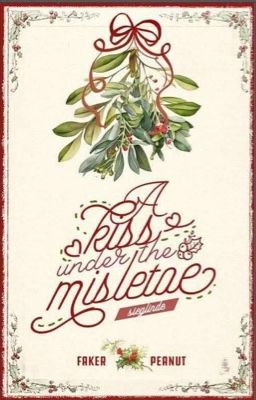 【壳花 The Star of Bethlehem - 20:00】A Kiss Under Mistletoe