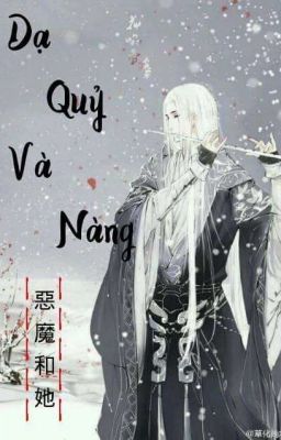 [ 惡魔和她 ] - Dạ Quỷ và Nàng 