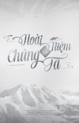 《我们的怀念》 Hoài niệm của chúng ta 【P.1 - P.2】