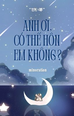 [甘い夢 / 22:00] Anh ơi, có thể hôn em không?