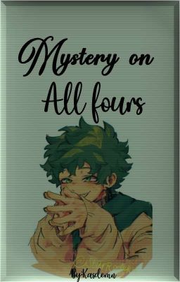 ~ꕥMystery on all foursꕥ~