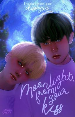 ꜥꜤ moonlight, from your kiss ⌁ ֶָ࣪ ˒ chanbaek 𖥔 traducción