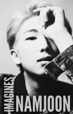 김남준 | Namjoon Imagines