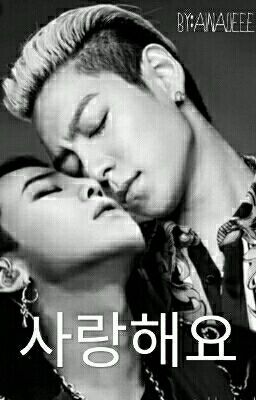 사랑해요 (  Saranghaeyo :Je t'aime ) TOPxGD