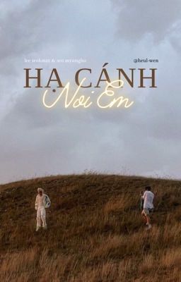 석명 ; hạ cánh nơi em