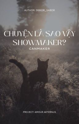 [캔쇼| 22:00 ] Chuyện là sao vậy Showmaker?