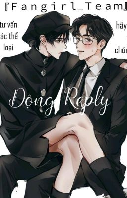 『Ｆａｎｇｉｒｌ_Ｔｅａｍ』 Động Reply | Tư Vấn Tất Cả Các Thể Loại |