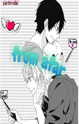 Ｆｒｏｍ  Ａｆａｒ ♡ (Yaoi/Gay)