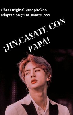 ¡ Ｊｉｎ，ｃáｓａｔｅ ｃｏｎ ｐａｐá ！