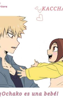 Ｋａｃｃｈａｋｏ (¡Ochako es una bebé!)