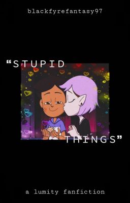 ❝ＳＴＵＰＩＤ ＴＨＩＮＧＳ❞ [ｌｕｍｉｔｙ]