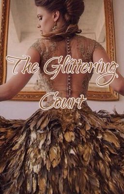 ✧･ﾟ: *✧･ﾟ:*  The  Glittering Court  *:･ﾟ✧*:･ﾟ✧