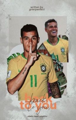 𝐁𝐀𝐂𝐊 𝐓𝐎 𝐘𝐎𝐔 | PHILIPPE COUTINHO [𝘧𝘪𝘯𝘢𝘭𝘪𝘻𝘢𝘥𝘢]