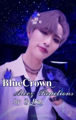 ♛~𝐁𝐥𝐮𝐞𝐂𝐫𝐨𝐰𝐧: 𝓐𝓽𝓮𝓮𝔃 𝓡𝓮𝓪𝓬𝓽𝓲𝓸𝓷𝓼~♛