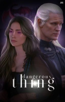 𝐃𝐚𝐧𝐠𝐞𝐫𝐨𝐮𝐬 𝐓𝐡𝐢𝐧𝐠 | Daemon Targaryen 