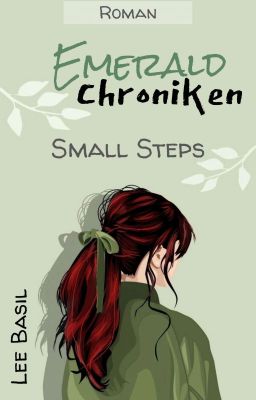 |𝐄𝐦𝐞𝐫𝐚𝐥𝐝 𝐂𝐡𝐫𝐨𝐧𝐢𝐤𝐞𝐧¹ || Small Steps 