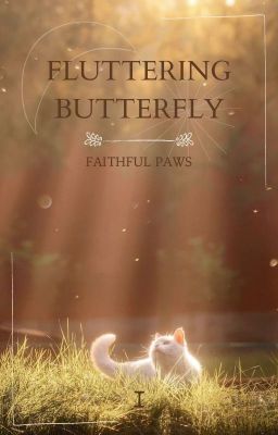 𝐅𝐋𝐔𝐓𝐓𝐄𝐑𝐈𝐍𝐆 𝐁𝐔𝐓𝐓𝐄𝐑𝐅𝐋𝐘 - #1, Faithful Paws