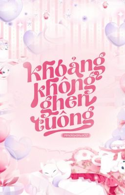 [𝐆𝐮𝐫𝐢𝐚 🖋 26] Khoảng không ghen tuông