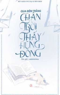 [𝐆𝐮𝐫𝐢𝐚 🖋 44] qua đêm trắng, chân trời thấy hừng đông