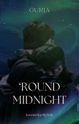 |𝐆𝐮𝐫𝐢𝐚| 'Round Midnight