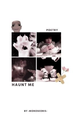 ─ ❜ 𝐇𝐀𝐔𝐍𝐓 𝐌𝐄 (𝐗 𝟑) ៸ ៸ poetry