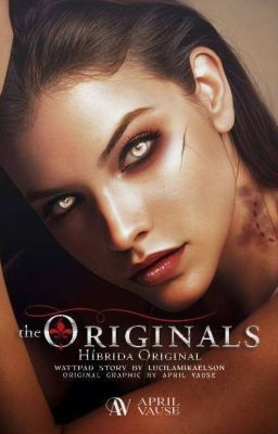 𝐇𝐈́𝐁𝐑𝐈𝐃𝐀 𝐎𝐑𝐈𝐆𝐈𝐍𝐀𝐋 ─── the vampire diaries » the originals