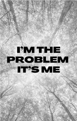 -𝐈𝐭'𝐬 𝐦𝐞, 𝐡𝐢, 𝐈'𝐦 𝐭𝐡𝐞 𝐩𝐫𝐨𝐛𝐥𝐞𝐦 𝐢𝐭'𝐬 𝐦𝐞-
