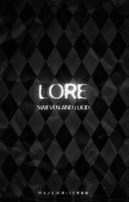𝐋𝐎𝐑𝐄 - Sweven & Lucid