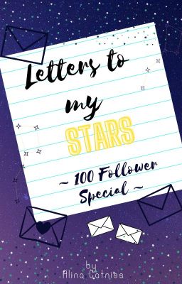 𝐋𝐞𝐭𝐭𝐞𝐫𝐬 𝐭𝐨 𝐦𝐲 𝐬𝐭𝐚𝐫𝐬 I 100 Follower Special