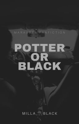 𝐏𝐨𝐭𝐭𝐞𝐫 𝐨𝐫 𝐁𝐥𝐚𝐜𝐤/Marauder Fanfiction