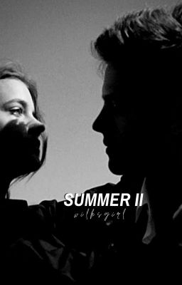 𝐒𝐔𝐌𝐌𝐄𝐑 𝐈𝐈 » summer's sequel