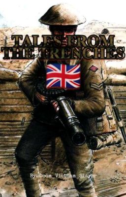 𝐓𝐀𝐋𝐄𝐒 𝐅𝐑𝐎𝐌 𝐓𝐇𝐄 𝐓𝐑𝐄𝐍𝐂𝐇𝐄𝐒                   (WW1 Soldier X GS)