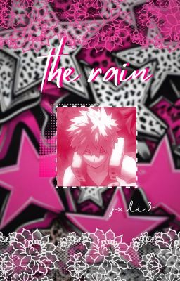 𝐓𝐇𝐄 𝐑𝐀𝐈𝐍.. ℘ k.bakugou [discontinued]