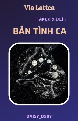 [𝐕𝐢𝐚 𝐋𝐚𝐭𝐭𝐞𝐚🌌𝐌𝐨𝐨𝐧| FAKEDEFT] Bản tình ca