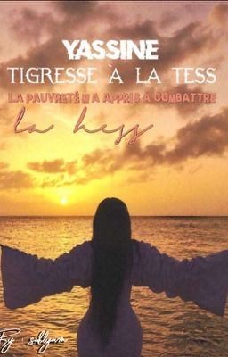 𝐘𝐚𝐬𝐬𝐢𝐧𝐞 - Tigresse à la Tess : La pauvreté m'a appris à combattre la Hess