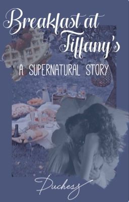 𝐵𝓇𝑒𝒶𝓀𝒻𝒶𝓈𝓉 𝒶𝓉 𝒯𝒾𝒻𝒻𝒶𝓃𝓎'𝓈: A Supernatural Story