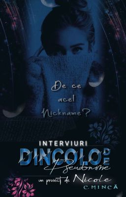 ✿𝐷𝑖𝑛𝑐𝑜𝑙𝑜 𝑑𝑒 𝑃𝑠𝑒𝑢𝑑𝑜𝑛𝑖𝑚𝑒✿ | INTERVIURI | De ce acel Nickname? |