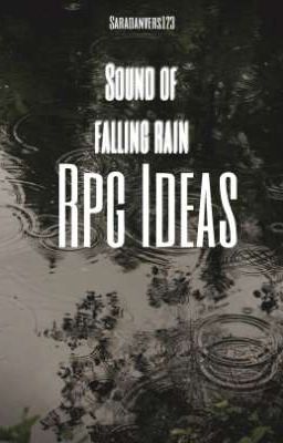 𝑆𝑜𝑢𝑛𝑑 𝑜𝑓 𝑓𝑎𝑙𝑙𝑖𝑛𝑔 𝑟𝑎𝑖𝑛 - RPG Ideas