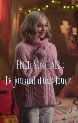 𝑊𝑒𝑑𝑛𝑒𝑠𝑑𝑎𝑦 ✰ Enid Sinclair : Le journal d'une louve (SPOIL! ) 