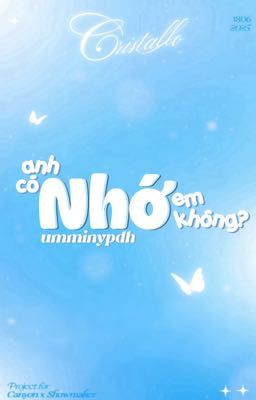 [𝑪𝒓𝒊𝒔𝒕𝒂𝒍𝒍𝒐| 01:00] Anh có nhớ em không?