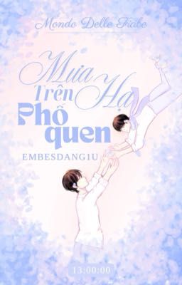 [𝑭𝒊𝒂𝒃𝒆 𝜗𝜚 13:00] mưa hạ trên phố quen