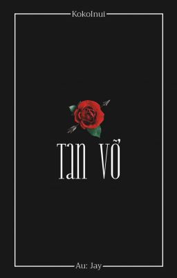 [ 𝑲𝒐𝒌𝒐𝑺𝒆𝒊 ] Tan vỡ